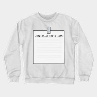 This calls for a list Crewneck Sweatshirt